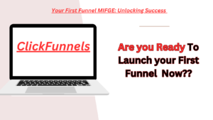 Your First Funnel MIFGE