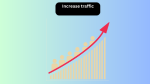 Increase traffic