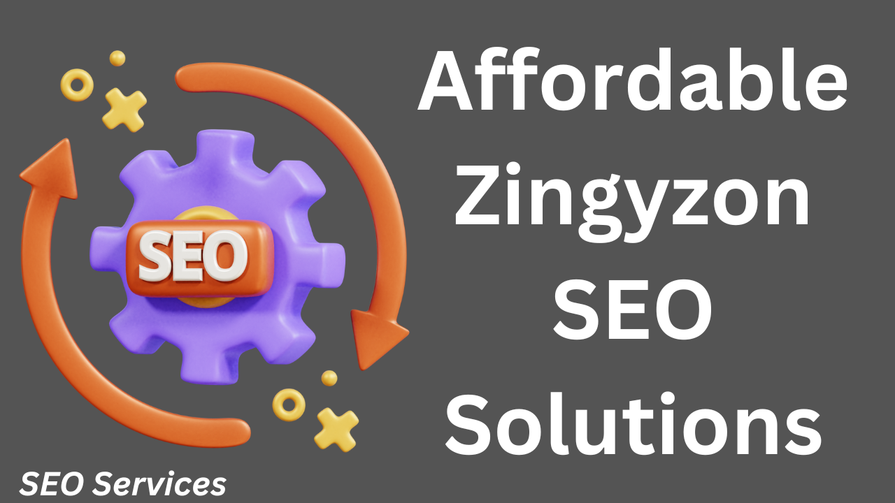 Affordable Zingyzon SEO solutions