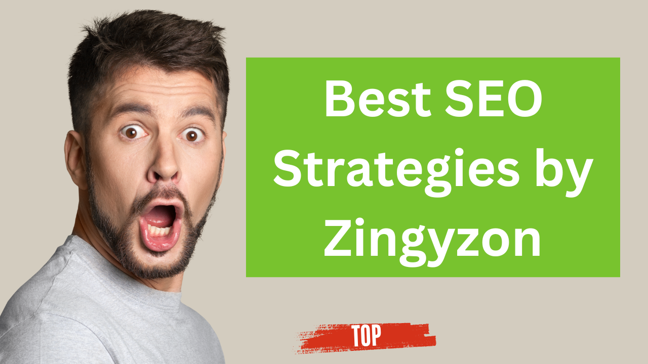 Best SEO Strategies by Zingyzon